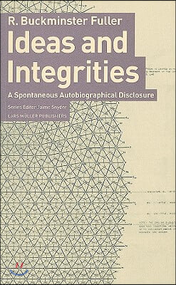 Ideas and Integrities: A Spontaneous Autobiographical Disclosure