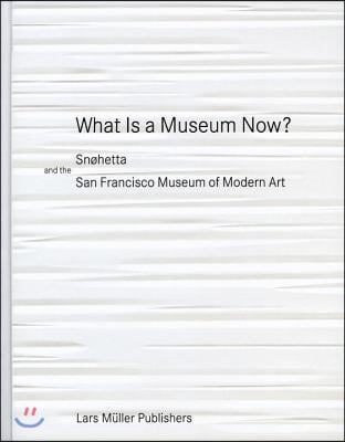 What Is a Museum Now?: Snohetta and the San Francisco Museum of Modern Art