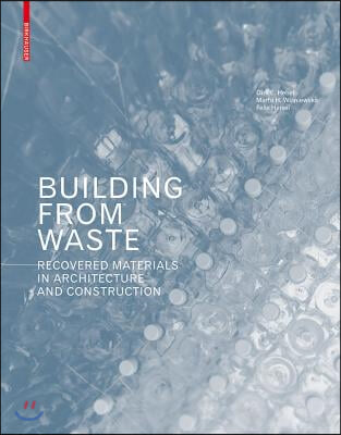 Building from Waste: Recovered Materials in Architecture and Construction