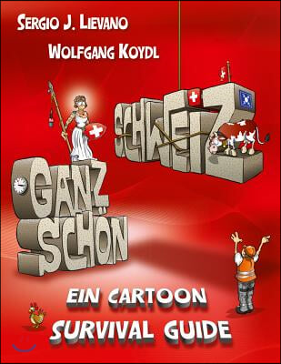 Ganz Schon Schweiz: Ein Cartoon Survival Guide