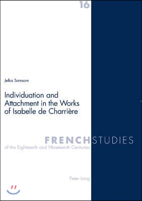 Individuation and Attachment in the Works of Isabelle de Charriere