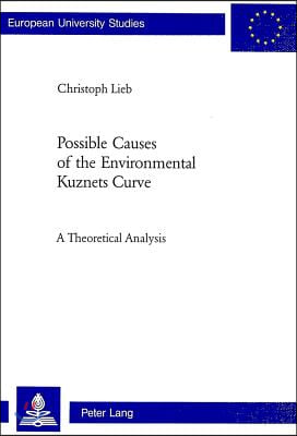 Possible Causes of the Environmental Kuznets Curve