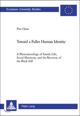 Toward a Fuller Human Identity: A Phenomenology of Family Life, Social Harmony, and the Recovery of the Black Self