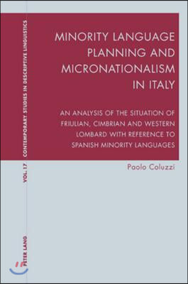 Minority Language Planning and Micronationalism in Italy: An Analysis of the Situation of Friulian, Cimbrian and Western Lombard with Reference to Spa