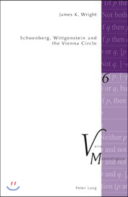 Schoenberg, Wittgenstein and the Vienna Circle: Second Printing