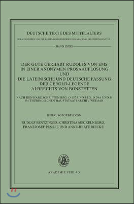 Der Gute Gerhart Rudolfs Von EMS in Einer Anonymen Prosaauflösung Und Die Lateinische Und Deutsche Fassung Der Gerold-Legende Albrechts Von Bonstetten