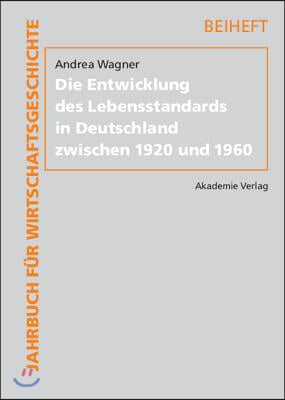 Die Entwicklung des Lebensstandards in Deutschland zwischen 1920 und 1960