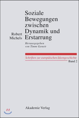 Soziale Bewegungen Zwischen Dynamik Und Erstarrung. Essays Zur Arbeiter-, Frauen- Und Nationalen Bewegung: Herausgegeben Von Timm Genett