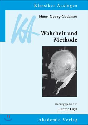 Hans-Georg Gadamer: Wahrheit und Methode