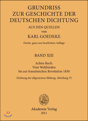 Achtes Buch: Vom Weltfrieden Bis Zur Franz&#246;sischen Revolution 1830: Dichtung Der Allgemeinen Bildung. Abteilung VI