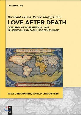 4: Concepts of Posthumous Love in Medieval and Early Modern Europe