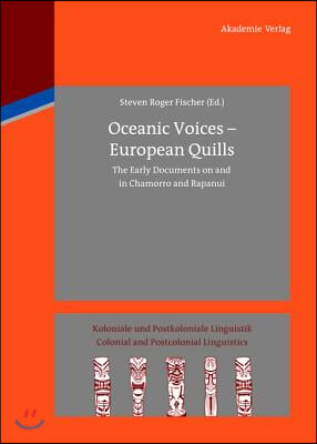 Oceanic Voices - European Quills: The Early Documents on and in Chamorro and Rapanui