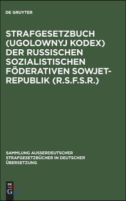 Strafgesetzbuch (Ugolownyj Kodex) der Russischen Sozialistischen F&#246;derativen Sowjet-Republik (R.S.F.S.R.)