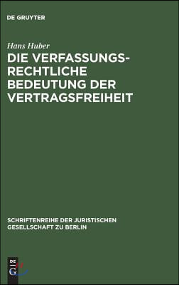 Die verfassungsrechtliche Bedeutung der Vertragsfreiheit