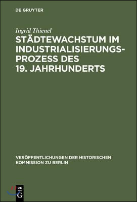 St&#228;dtewachstum im Industrialisierungsprozess des 19. Jahrhunderts