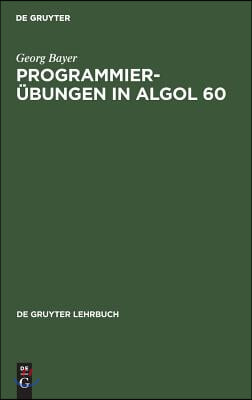 Programmier&#252;bungen in ALGOL 60