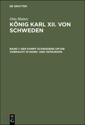 Der Kampf Schwedens Um Die Vormacht in Nord- Und Osteuropa (1697-1709)