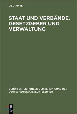 Staat und Verb&#228;nde. Gesetzgeber und Verwaltung