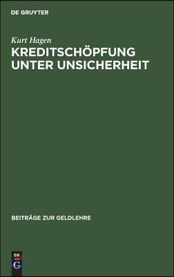 Kreditsch&#246;pfung unter Unsicherheit