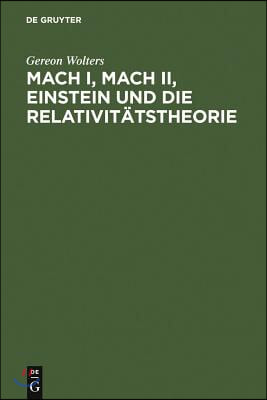 Mach I, Mach II, Einstein Und Die Relativitätstheorie: Eine Fälschung Und Ihre Folgen