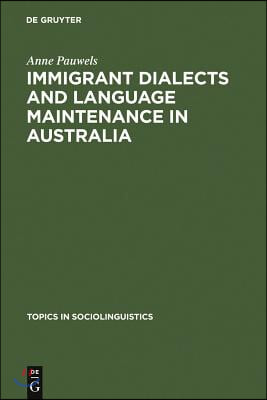 Immigrant Dialects and Language Maintenance in Australia: The Case of the Limburg and Swabian Dialects