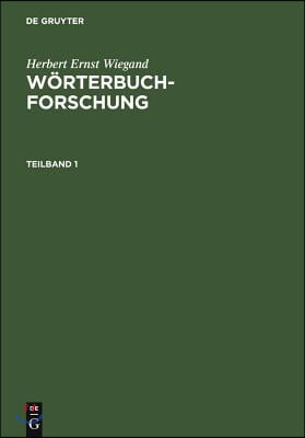Herbert Ernst Wiegand: W&#246;rterbuchforschung. Teilband 1