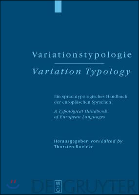 Variationstypologie / Variation Typology: Ein Sprachtypologisches Handbuch Der Europ&#228;ischen Sprachen in Geschichte Und Gegenwart / A Typological Handb