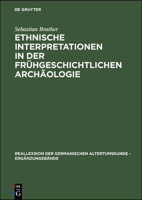 Ethnische Interpretationen in der fr&#252;hgeschichtlichen Arch&#228;ologie