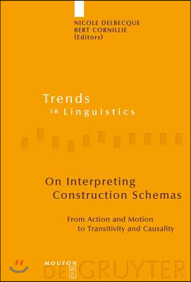 On Interpreting Construction Schemas: From Action and Motion to Transitivity and Causality