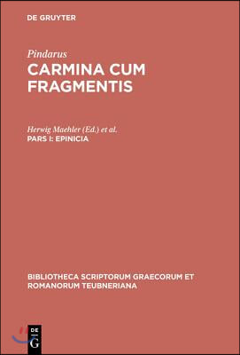 Epinicia, Pars I: Pindari Carmina Cvm Fragmentis