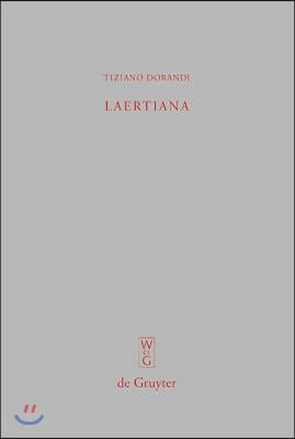 Laertiana: Capitoli Sulla Tradizione Manoscritta E Sulla Storia del Testo Delle Vite Dei Filosofi Di Diogene Laerzio