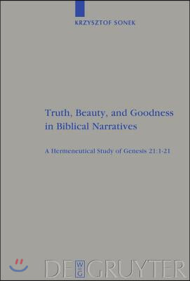 Truth, Beauty, and Goodness in Biblical Narratives