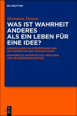 Was ist Wahrheit anderes als ein Leben f&#252;r eine Idee?