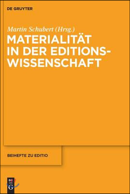 Materialit&#228;t in Der Editionswissenschaft