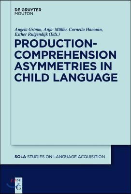 Production-Comprehension Asymmetries in Child Language