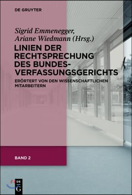 Linien der Rechtsprechung des Bundesverfassungsgerichts - er&#246;rtert von den wissenschaftlichen Mitarbeiterinnen und Mitarbeitern, Band 2, Linien der Re