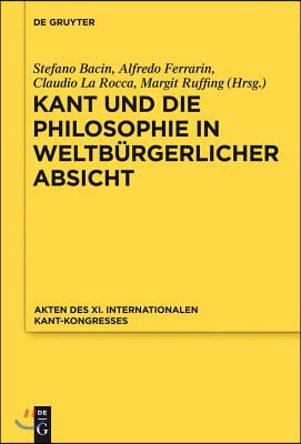 Kant Und Die Philosophie in Weltb&#252;rgerlicher Absicht: Akten Des XI. Kant-Kongresses 2010