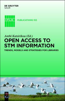 Open Access to STM Information: Trends, Models and Strategies for Libraries