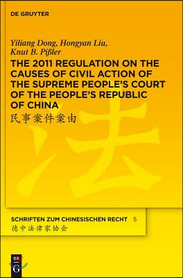 The 2011 Regulation on the Causes of Civil Action of the Supreme People's Court of the People's Republic of China: A New Approach to Systemise and Com
