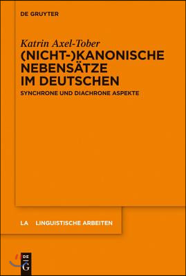 (Nicht-)Kanonische Nebens&#228;tze Im Deutschen: Synchrone Und Diachrone Aspekte