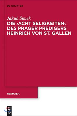 Die &#39;Acht Seligkeiten&#39; Des Prager Predigers Heinrich Von St. Gallen