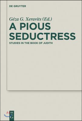 A Pious Seductress: Studies in the Book of Judith