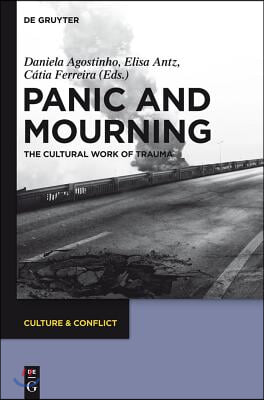 Panic and Mourning: The Cultural Work of Trauma