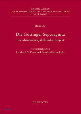 Die Göttinger Septuaginta: Ein Editorisches Jahrhundertprojekt