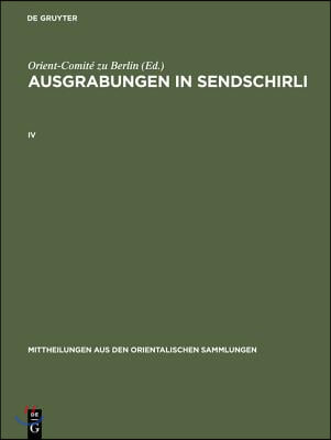 Ausgrabungen in Sendschirli. IV