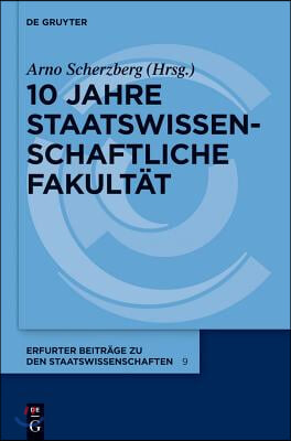 10 Jahre Staatswissenschaftliche Fakult&#228;t