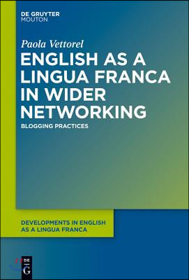 English as a Lingua Franca in Wider Networking: Blogging Practices