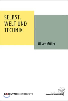 Selbst, Welt und Technik