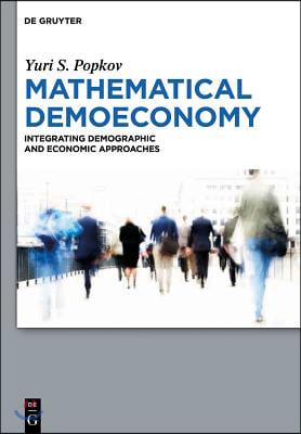 Mathematical Demoeconomy: Integrating Demographic and Economic Approaches