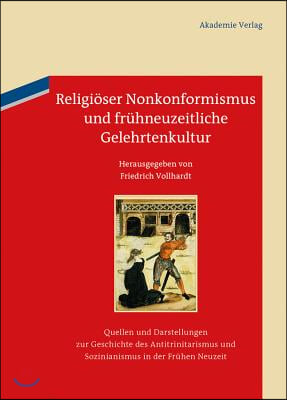 Religi&#246;ser Nonkonformismus und fr&#252;hneuzeitliche Gelehrtenkultur